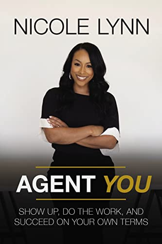 Agent You: Show Up Do the Work and Succeed on Your Own Terms