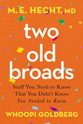 Two Old Broads: Stuff You Need to Know That You Didn - t Know You