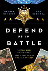 Defend Us in Battle: The True Story of MA2 Navy SEAL Medal of Honor