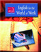 ENGLISH FOR THE WORLD OF WORK STUDENT TEXT
