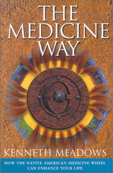 Medicine Way: How to Live the Teachings of the Native American