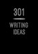 301 Writing Ideas: Creative Prompts to Inspire Prose Volume 2