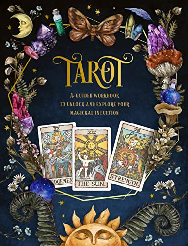 Tarot: A Guided Workbook: A Guided Workbook to Unlock and Explore Your Volume 1