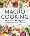Macro Cooking Made Simple