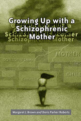 Growing Up with a Schizophrenic Mother