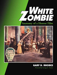 White Zombie: Anatomy of a Horror Film