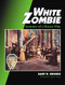 White Zombie: Anatomy of a Horror Film