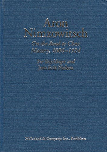 Aron Nimzowitsch: On the Road to Chess Mastery 1886-1924