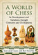 World of Chess: Its Development and Variations through Centuries