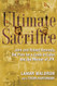 Ultimate Sacrifice: John and Robert Kennedy the Plan for a Coup