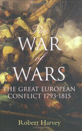 War of Wars: The Great European Conflict 1793 - 1815