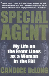 Special Agent: My Life on the Front Lines as a Woman in the FBI