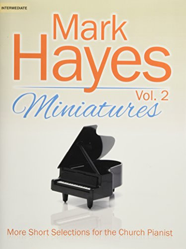 Mark Hayes Miniatures volume 2 Short Selections for the Church