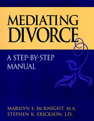 Mediating Divorce: A Step-by-Step Manual