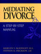 Mediating Divorce: A Step-by-Step Manual