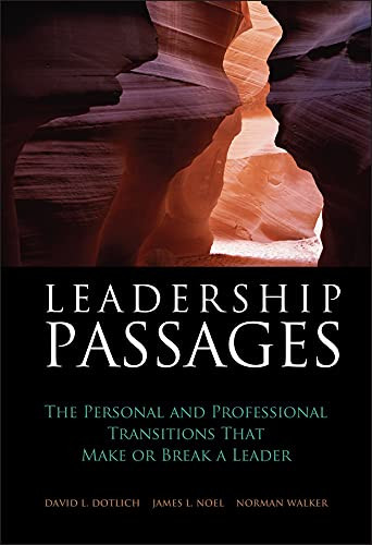 Leadership Passages: The Personal and Professional Transitions That