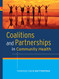 Coalitions and Partnerships in Community Health