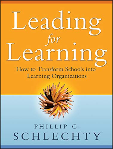 Leading for Learning: How to Transform Schools into Learning