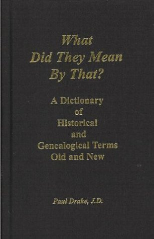 What Did They Mean By That? A Dictionary of Historical