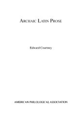 Archaic Latin Prose - Society for Classical Studies American Classical