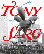 Tony Sarg: Genius at Play: Adventures in Illustration Puppetry