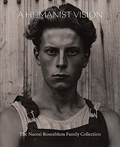 Humanist Vision: The Naomi Rosenblum Family Collection