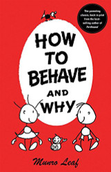 How to Behave and Why (Munro Leaf Classics)