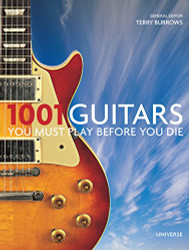 1001 Guitars You Must Play Before You Die (1001 (Universe)
