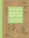 Simple Nature: 150 New Recipes for Fresh Healthy Dishes