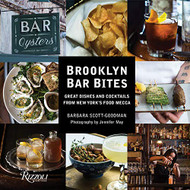 Brooklyn Bar Bites: Great Dishes and Cocktails from New York's Food