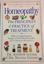 Complete Guide to Homeopathy the Principles & Practices