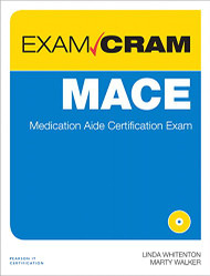 Mace Medication Aide Certification Exam (Exam Cram)