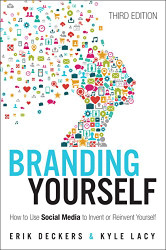 Branding Yourself: How to Use Social Media to Invent or Reinvent