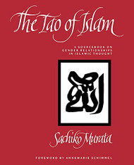 Tao of Islam: A Sourcebook on Gender Relationships in Islamic