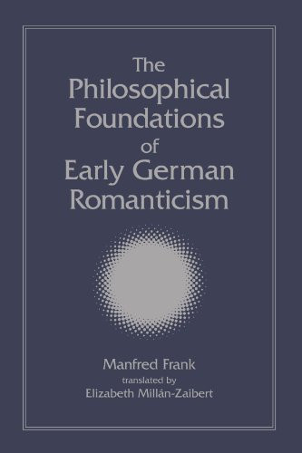 Philosophical Foundations of Early German Romanticism