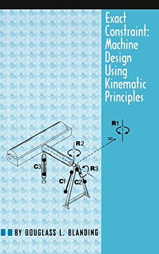 Exact Constraint: Machine Design Using Kinematic Processing