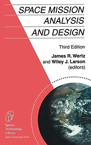 Space Mission Analysis and Design (Space Technology Library 8)