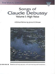 Songs of Claude Debussy volume 1: High Voice- The Vocal Library