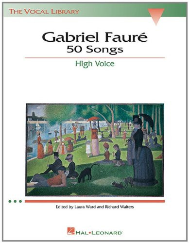 Gabriel Faure: 50 Songs: High Voice (The Vocal Library)