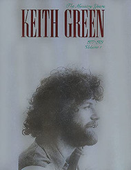Keith Green - The Ministry Years Volume 1 Piano Vocal and Guitar