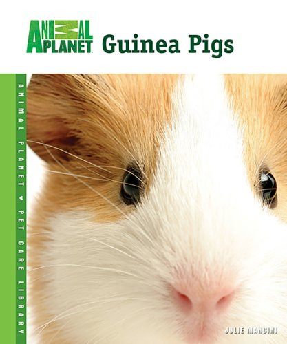 Guinea Pigs (Animal Planet Pet Care Library)