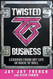 Twisted Business: Lessons from My Life in Rock 'n' Roll