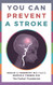 You Can Prevent a Stroke