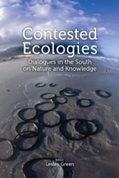 Contested Ecologies: Dialogues in the South on Nature and Knowledge