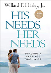 His Needs Her Needs: Building a Marriage That Lasts