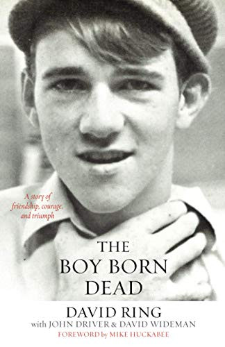 Boy Born Dead: A Story of Friendship Courage and Triumph
