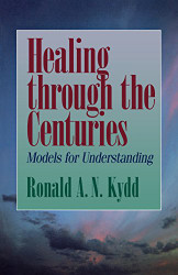 Healing through the Centuries: Models for Understanding