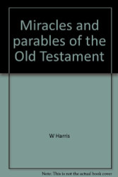 Expository Outlines on the Miracles and Parables of the Old Testament