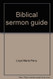 Biblical sermon guide