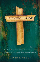 Turning to God: Reclaiming Christian Conversion as Unique Necessary